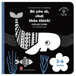 Phát Triển IQ Cho Bé - Bé Yêu Ơi, Chơi Thỏa Thích! - Cùng Đọc To Nào!